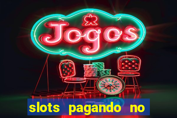 slots pagando no cadastro 2024
